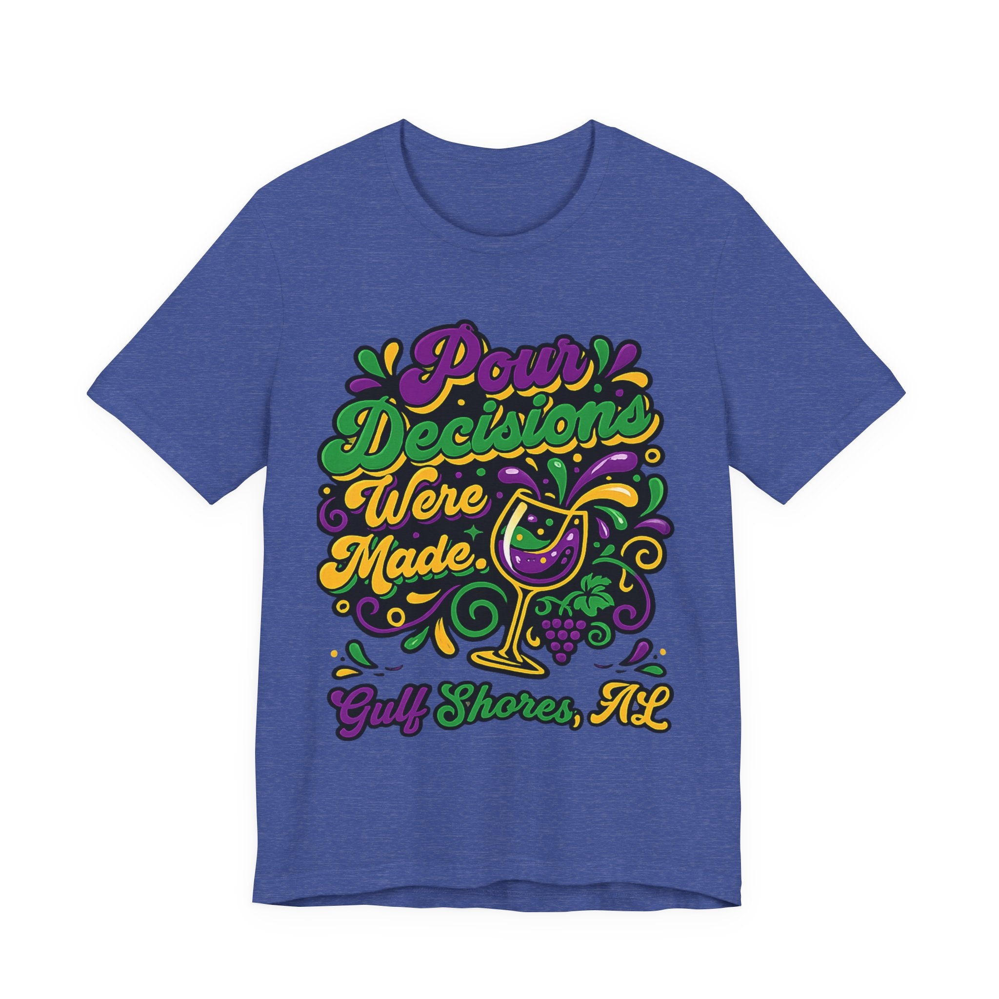 'Pour Decisions Were Made' T-Shirt — Gulf Shores, AL Mardi Gras Wine Tee