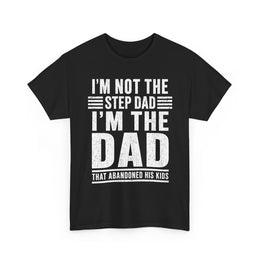 I’m Not the Step Dad T-Shirt