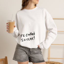 It's Called Soccer! Minimalist Text Crewneck Sweatshirt