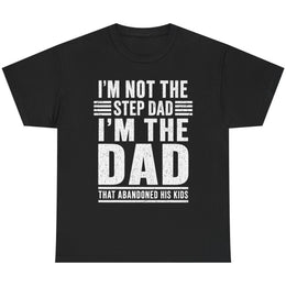 I’m Not the Step Dad T-Shirt