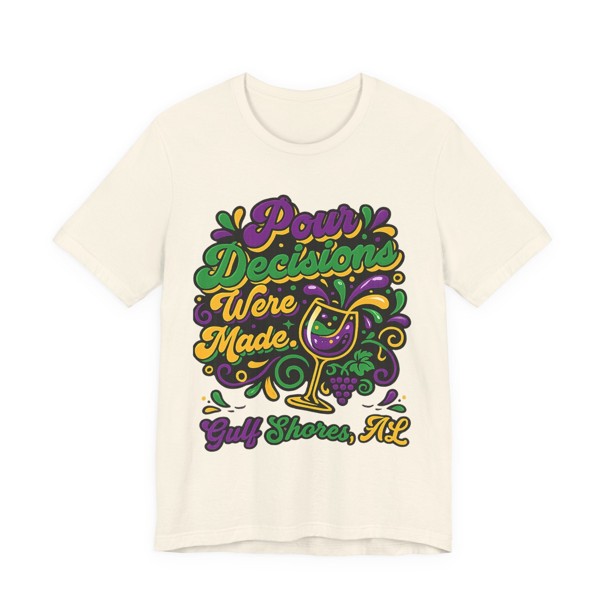'Pour Decisions Were Made' T-Shirt — Gulf Shores, AL Mardi Gras Wine Tee