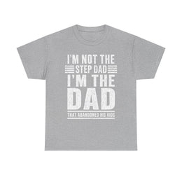 I’m Not the Step Dad T-Shirt