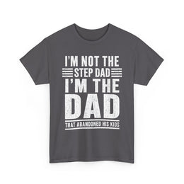 I’m Not the Step Dad T-Shirt