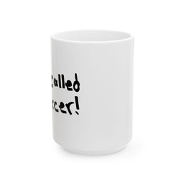It's Called Soccer! Coffee Mug (11oz & 15oz)