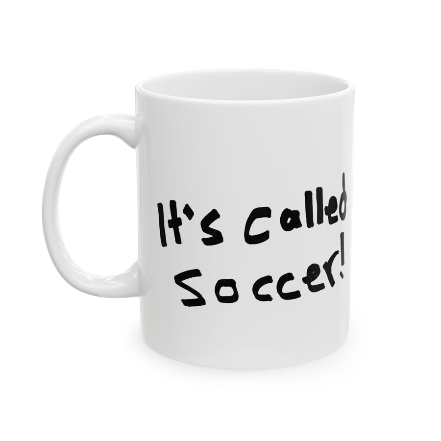 It's Called Soccer! Coffee Mug (11oz & 15oz)