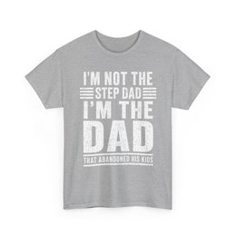 I’m Not the Step Dad T-Shirt