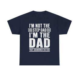 I’m Not the Step Dad T-Shirt