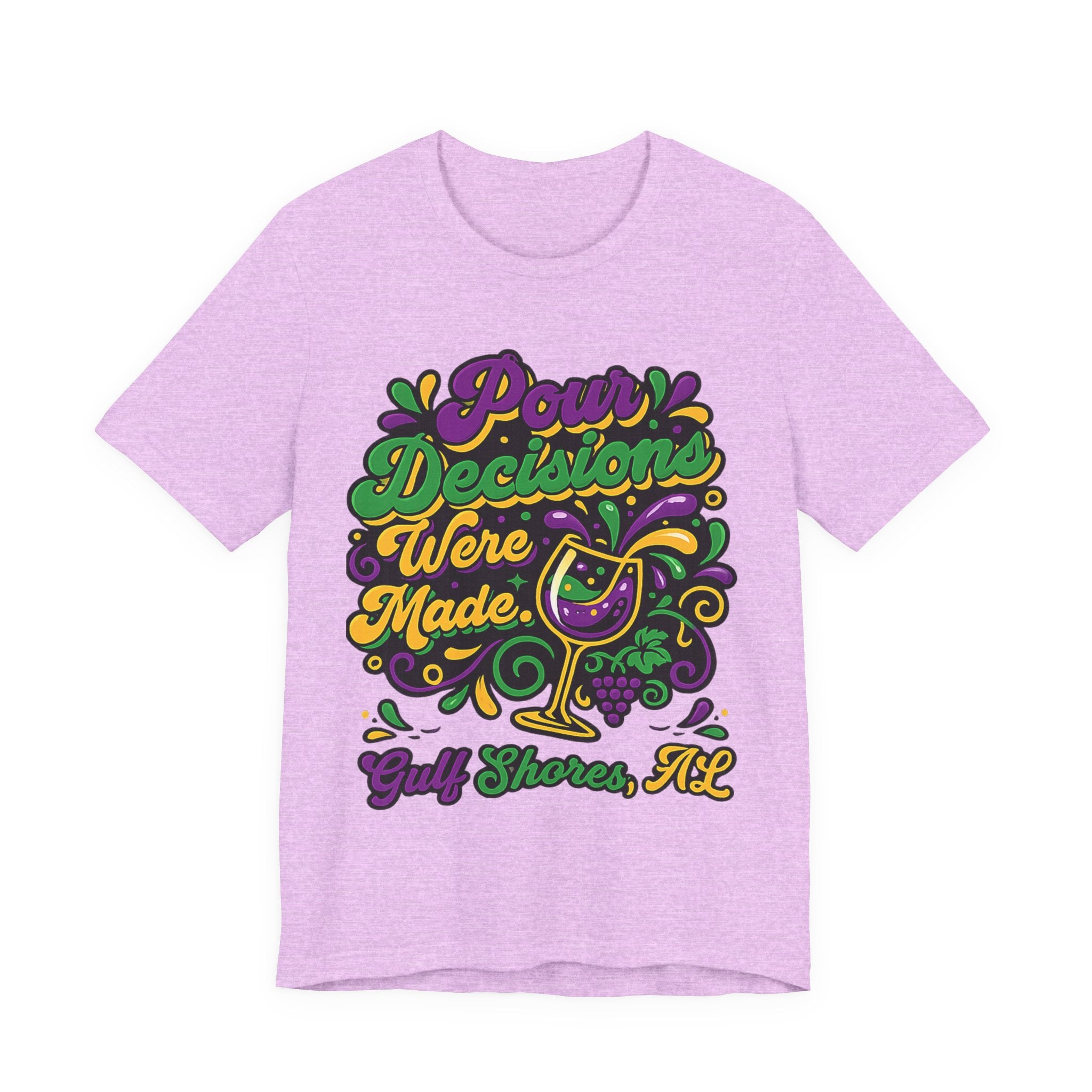 'Pour Decisions Were Made' T-Shirt — Gulf Shores, AL Mardi Gras Wine Tee
