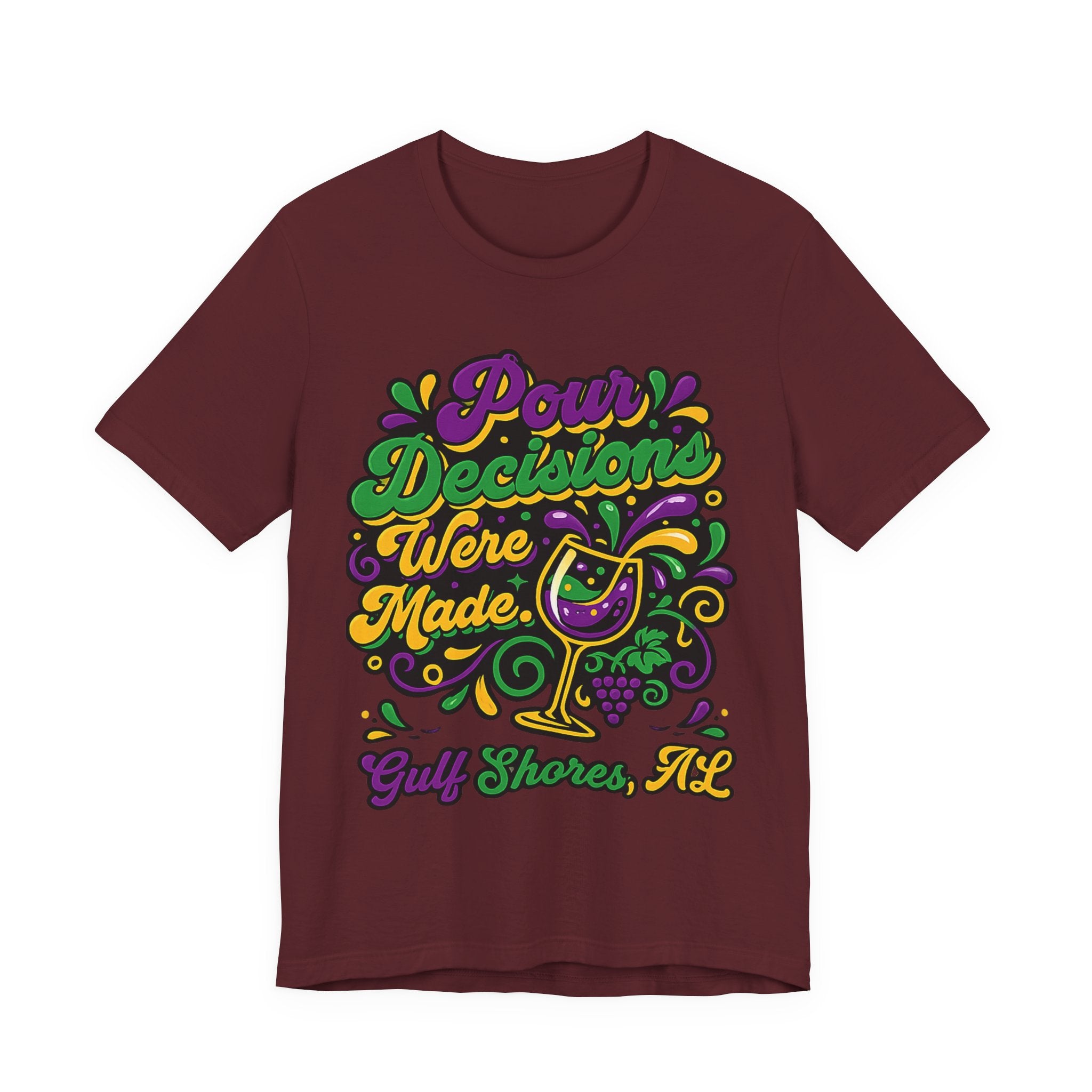 'Pour Decisions Were Made' T-Shirt — Gulf Shores, AL Mardi Gras Wine Tee
