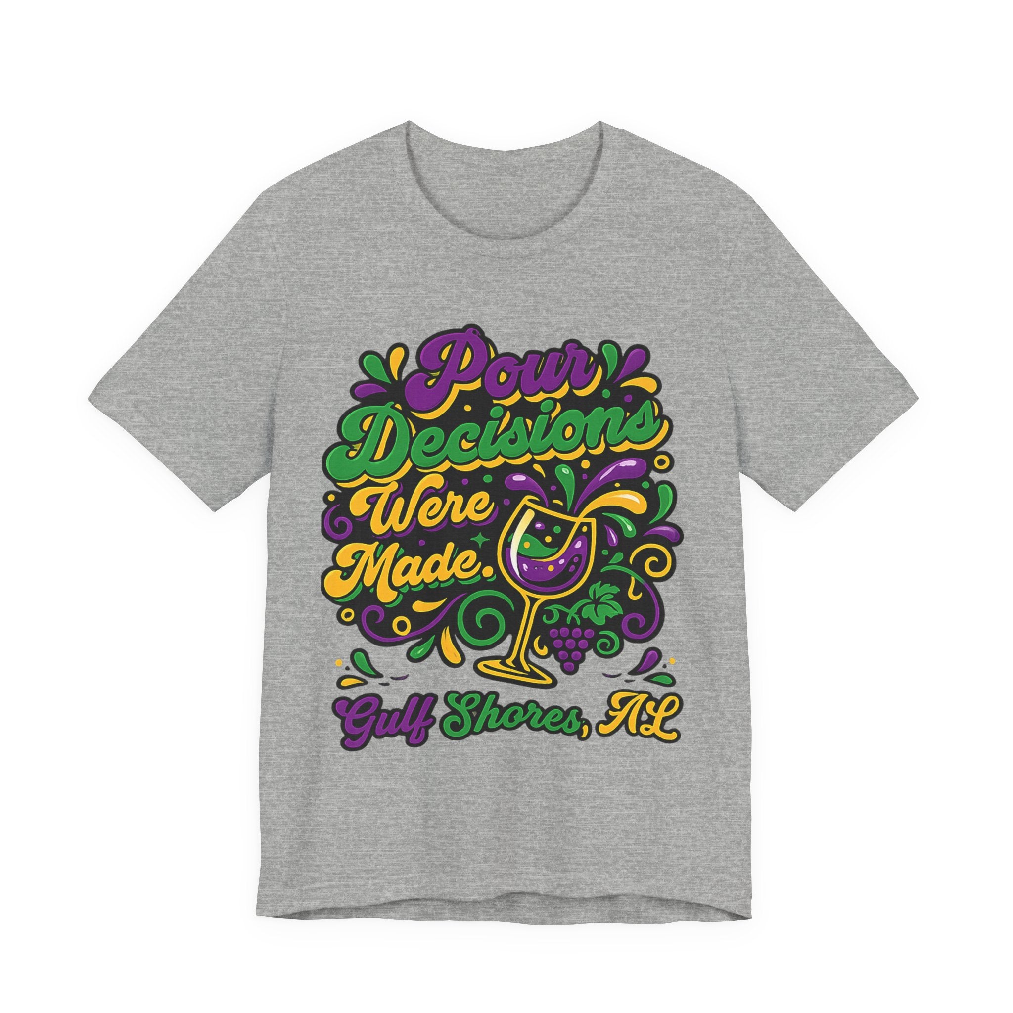 'Pour Decisions Were Made' T-Shirt — Gulf Shores, AL Mardi Gras Wine Tee