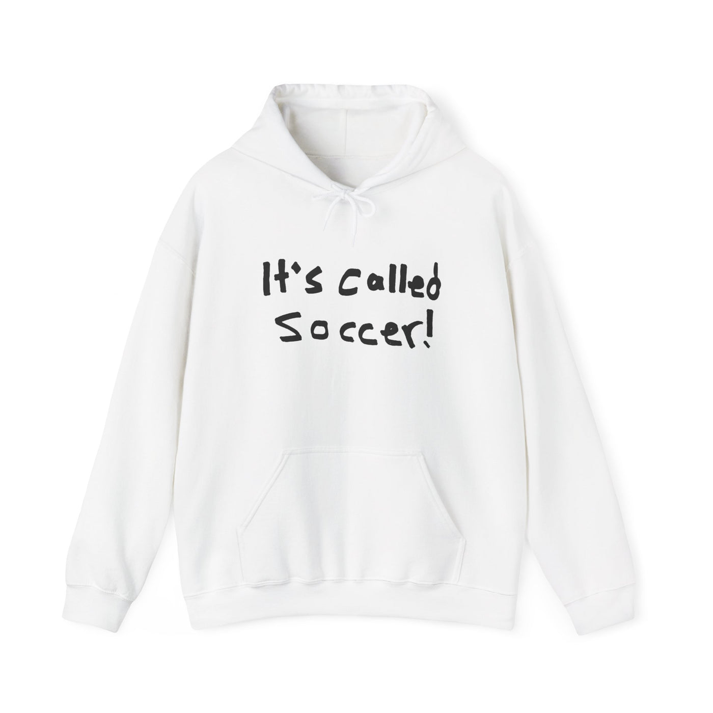 Soccer Hoodie — "It's Called Soccer!" Casual Graphic Pullover