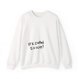 It's Called Soccer! Minimalist Text Crewneck Sweatshirt